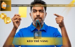 KÈO THẺ VÀNG TRÊN 188BET