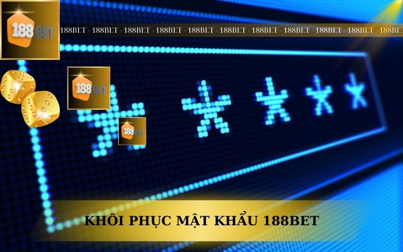 HƯỚNG DẪN KHÔI PHỤC MẬT KHẨU 188BET