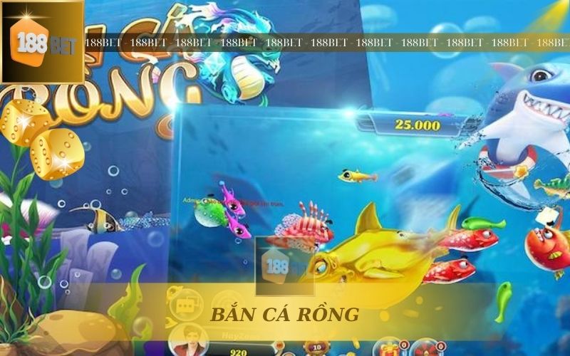 BẮN CÁ RỒNG TRÊN 188BET